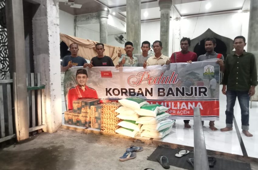  H. Hendri Muliana, Anggota DPR Aceh Fraksi PA Dapil 10, Peduli Korban Banjir dan Salurkan Bantuan Darurat