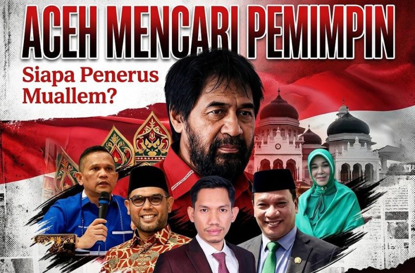  Setelah Mualem Selesai, Siapa Penerusnya?