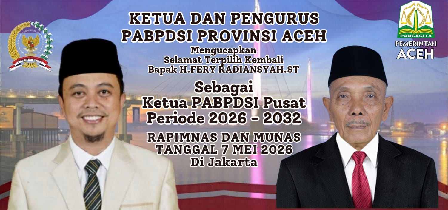 PABPDSI Aceh Ucapkan Selamat atas Terpilihnya Kembali H. Feri Radiansyah sebagai Ketua Umum Pusat